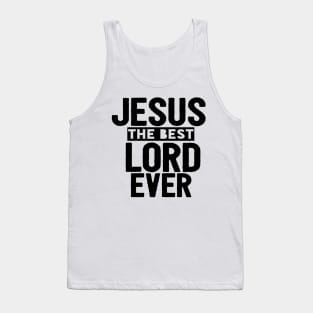 Jesus Is The Best Lord Ever Religious Christian Tank Top